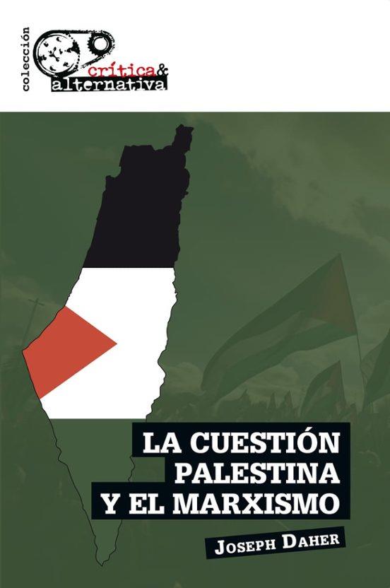 LA CUESTIÓN PALESTINA Y EL MARXISMO | 9788412831825 | DAHER,JOSEPH | Llibreria Geli - Llibreria Online de Girona - Comprar llibres en català i castellà