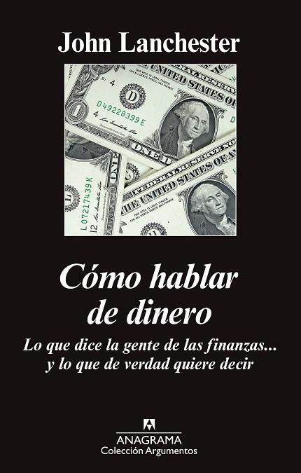 CÓMO HABLAR DE DINERO | 9788433963819 | LANCHESTER,JOHN | Llibreria Geli - Llibreria Online de Girona - Comprar llibres en català i castellà