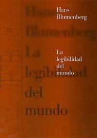 LA LEGIBILIDAD DEL MUNDO | 9788449309748 | BLUMENBERG,HANS | Llibreria Geli - Llibreria Online de Girona - Comprar llibres en català i castellà