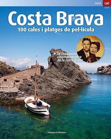 COSTA BRAVA.100 CALES I PLATGES DE PEL·LÍCULA | 9788484787693 | Llibreria Geli - Llibreria Online de Girona - Comprar llibres en català i castellà