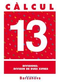 CALCUL-13.DIVISIONS:DIVISOR DE DUES XIFRES | 9788448914523 | Llibreria Geli - Llibreria Online de Girona - Comprar llibres en català i castellà