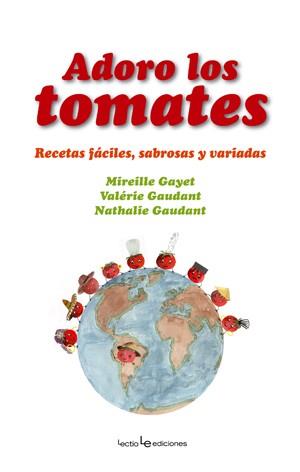 ADORO LOS TOMATES | 9788496754157 | GAYET,M/GAUDANT,V/GAUDANT,N | Llibreria Geli - Llibreria Online de Girona - Comprar llibres en català i castellà