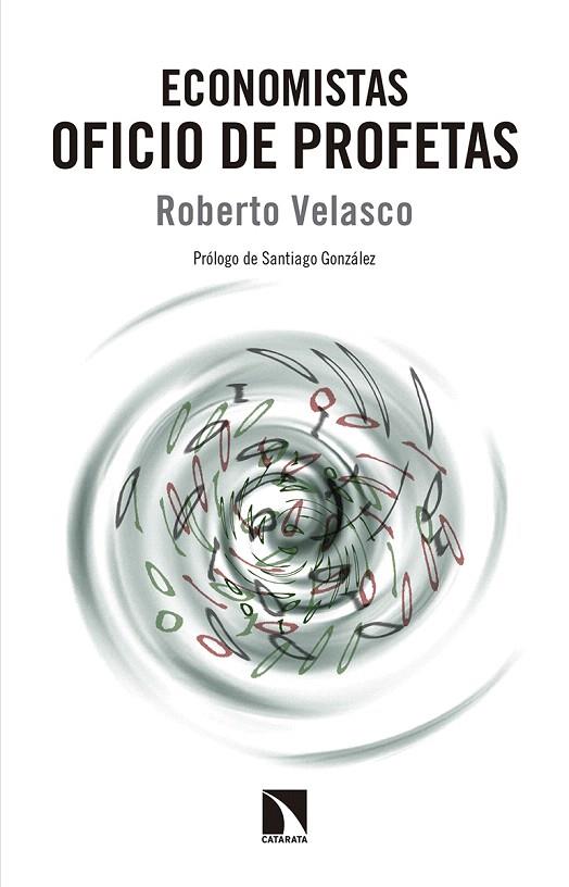 ECONOMISTAS.OFICIO DE PROFETAS | 9788490972052 | VELASCO,ROBERTO | Llibreria Geli - Llibreria Online de Girona - Comprar llibres en català i castellà