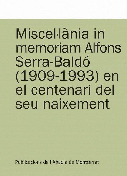 MISCEL·LÀNIA IN MEMORIAM ALFONS SERRA-BALDÓ (1909-1993) EN EL CENTENARI DEL SEU | 9788498834147 | A.A.D.D. | Llibreria Geli - Llibreria Online de Girona - Comprar llibres en català i castellà