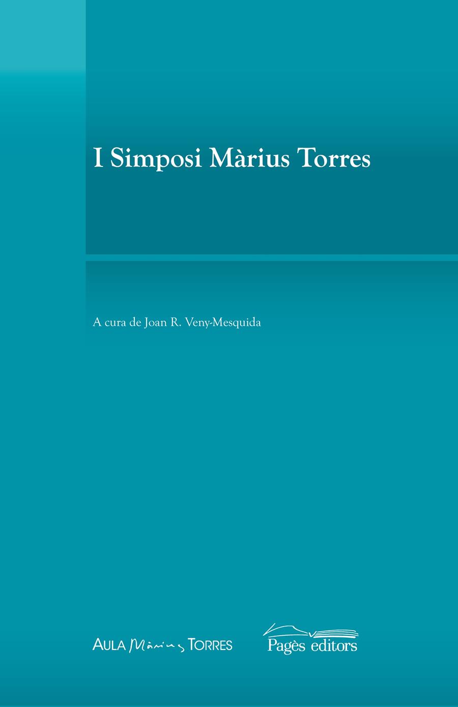 I SIMPOSI MARIUS TORRES | 9788499751719 | VENY-MESQUIDA,JOAN R. | Libreria Geli - Librería Online de Girona - Comprar libros en catalán y castellano