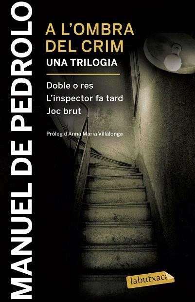 A L'OMBRA DEL CRIM.UNA TRILOGIA(DOBLE O RES/L'INSPECTOR FA TARD/JOC BRUT) | 9788417031404 | PEDROLO,MANUEL DE | Llibreria Geli - Llibreria Online de Girona - Comprar llibres en català i castellà