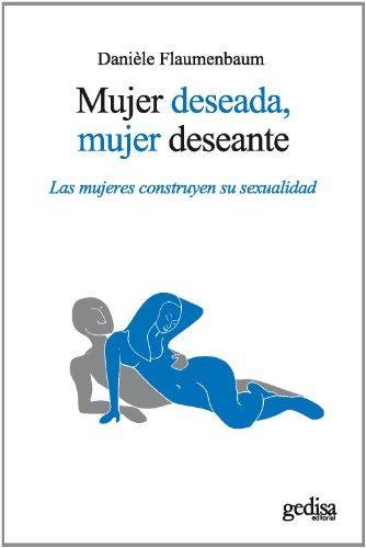 MUJER DESEADA,MUJER DESEANTE | 9788497847780 | FLAUMENBAUM,DANIÈLE | Llibreria Geli - Llibreria Online de Girona - Comprar llibres en català i castellà