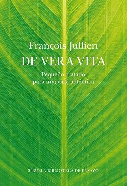 DE VERA VITA | 9788418859793 | JULLIEN,FRANÇOIS | Libreria Geli - Librería Online de Girona - Comprar libros en catalán y castellano