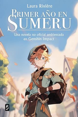 GENSHIN IMPACT. PRIMER AÑO EN SUMERU | 9788408288626 | RIVIÈRE, LAURA | Llibreria Geli - Llibreria Online de Girona - Comprar llibres en català i castellà