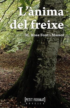 L'ANIMA DEL FREIXE | 9788448930462 | FONT,MARIA ROSA | Llibreria Geli - Llibreria Online de Girona - Comprar llibres en català i castellà