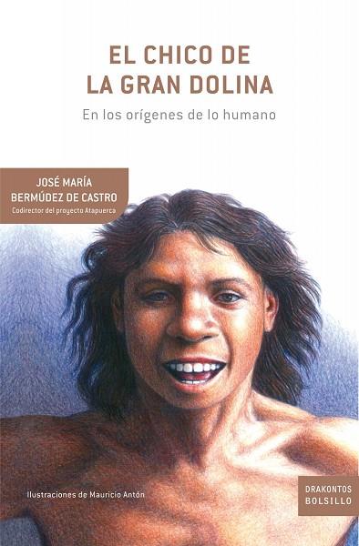 EL CHICO DE LA GRAN DOLINA.EN LOS ORÍGENES DE LO HUMANO | 9788474239270 | BERMUDEZ DE CASTRO,JOSE MARIA | Llibreria Geli - Llibreria Online de Girona - Comprar llibres en català i castellà