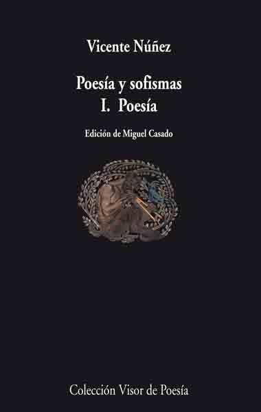 POESIA Y SOFISMAS I. POESIA | 9788498957099 | NUÑEZ,VICENTE | Llibreria Geli - Llibreria Online de Girona - Comprar llibres en català i castellà