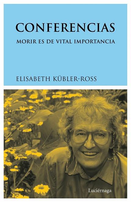 CONFERENCIAS.MORIR ES DE VITAL IMPORTANCIA | 9788487232848 | KUBLER ROSS,ELISABETH | Libreria Geli - Librería Online de Girona - Comprar libros en catalán y castellano