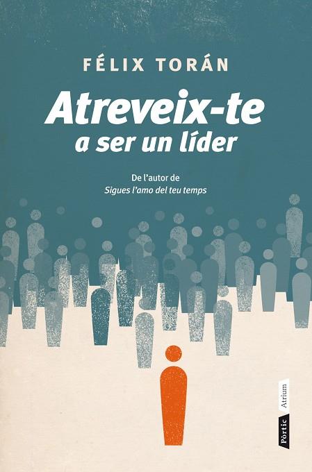 ATREVEIX-TE A SER UN LÍDER | 9788498092639 | TORÁN MARTÍ,FELIX | Libreria Geli - Librería Online de Girona - Comprar libros en catalán y castellano