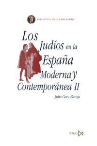 LOS JUDIOS EN LA ESPAÑA MODERNA Y CONTEMPORANEA 2 | 9788470904813 | CARO BAROJA,JULIO | Libreria Geli - Librería Online de Girona - Comprar libros en catalán y castellano