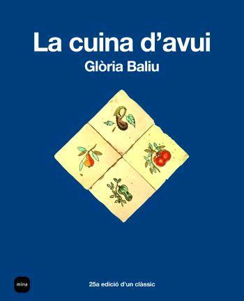 LA CUINA D'AVUI | 9788496499584 | BALIU,GLORIA | Llibreria Geli - Llibreria Online de Girona - Comprar llibres en català i castellà