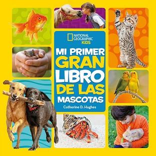 MI PRIMER GRAN LIBRO DE LAS MASCOTAS | 9788482987774 | HUGHES,CATHERINE D. | Llibreria Geli - Llibreria Online de Girona - Comprar llibres en català i castellà