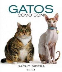 GATOS COMO SON | 9788466640572 | SIERRA,NACHO | Llibreria Geli - Llibreria Online de Girona - Comprar llibres en català i castellà