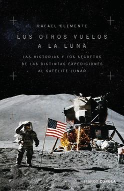 LOS OTROS VUELOS A LA LUNA | 9788448028312 | CLEMENTE, RAFAEL | Llibreria Geli - Llibreria Online de Girona - Comprar llibres en català i castellà