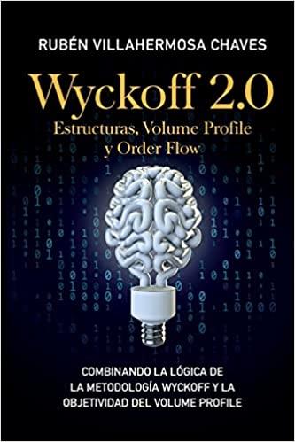 WYCKOFF 2.0:ESTRUCTURAS,VOLUME PROFILE Y ORDER FLOW | 9788409369027 | VILLAHERMOSA CHAVES, RUBÉN | Llibreria Geli - Llibreria Online de Girona - Comprar llibres en català i castellà