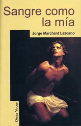 SANGRE COMO LA MIA | 9788488052650 | MARCHANT LAZCANO,JORGE | Llibreria Geli - Llibreria Online de Girona - Comprar llibres en català i castellà