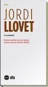 LA AMISTAD | 9788492946242 | LLOVET,JORDI | Libreria Geli - Librería Online de Girona - Comprar libros en catalán y castellano