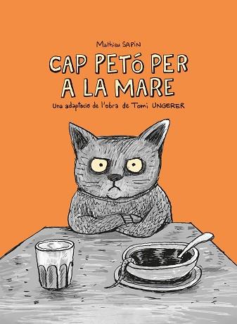 CAP PETÓ PER A LA MARE | 9788412863116 | UNGERER, TOMI/SAPIN, MATHIEU | Llibreria Geli - Llibreria Online de Girona - Comprar llibres en català i castellà