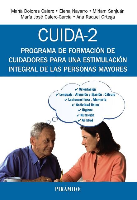 CUIDA-2.PROGRAMA DE FORMACIÓN DE CUIDADORES PARA UNA ESTIMULACIÓN INTEGRAL DE LAS PERSON | 9788436837957 | CALERO GARCÍA,MARÍA DOLORES/NAVARRO,ELENA/SANJUÁN,MIRIAM/CALERO GARCÍA,MARÍA JOSÉ/ORTEGA,ANA RA | Libreria Geli - Librería Online de Girona - Comprar libros en catalán y castellano