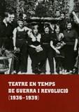 TEATRE EN TEMPS DE GUERRA I REVOLUCIO (1936-1939) | 9788493609429 | FOGUET BOREU, FRANCESC | Llibreria Geli - Llibreria Online de Girona - Comprar llibres en català i castellà