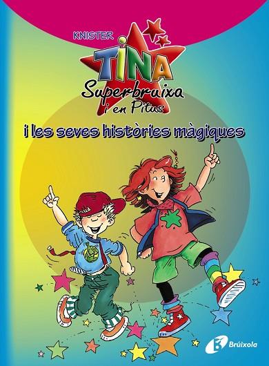 TINA SUPERBRUIXA I EN PITUS I LES SEVES HISTÒRIES MÀGIQUES | 9788499064192 | KNISTER | Llibreria Geli - Llibreria Online de Girona - Comprar llibres en català i castellà