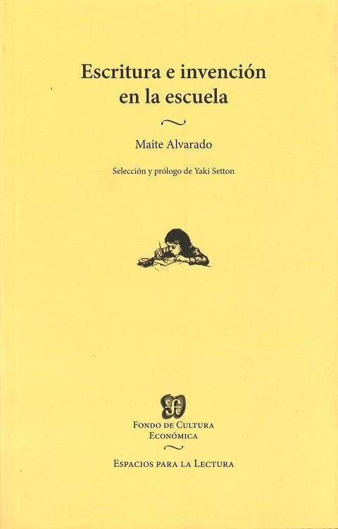 ESCRITURA E INVENCIÓN EN LA ESCUELA | 9789877190007 | ALVARADO,MAITE  | Llibreria Geli - Llibreria Online de Girona - Comprar llibres en català i castellà