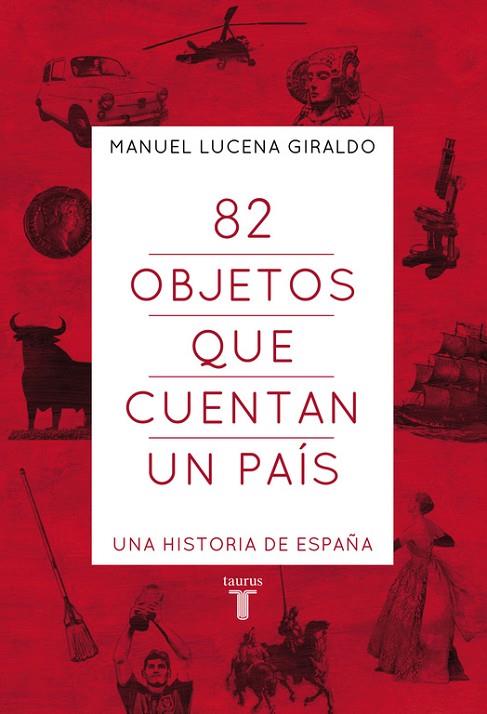 82 OBJETOS QUE CUENTAN UN PAÍS | 9788430607303 | LUCENA,MANUEL | Llibreria Geli - Llibreria Online de Girona - Comprar llibres en català i castellà