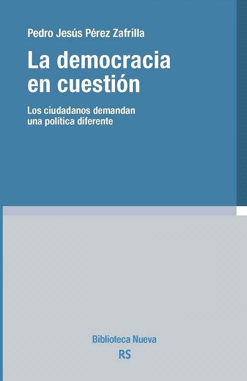 LA DEMOCRACIA EN CUESTIÓN.LOS CIUDADANOS DEMANDAN UNA POLÍTICA DIFERENTE | 9788416345991 | PÉREZ ZAFRILLA,PEDRO JESÚS | Libreria Geli - Librería Online de Girona - Comprar libros en catalán y castellano