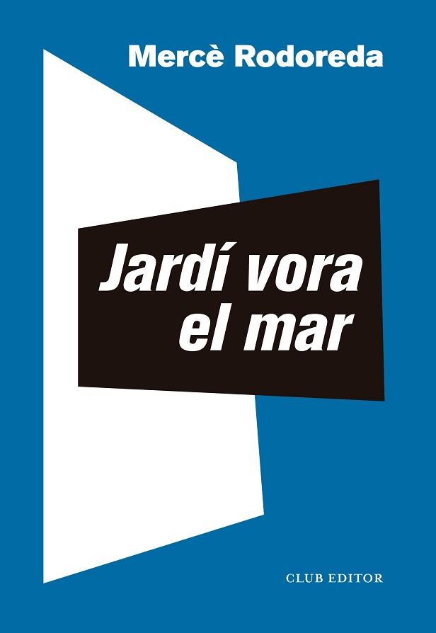 JARDÍ VORA EL MAR | 9788473294072 | RODOREDA,MERCÈ/SALA, TONI | Libreria Geli - Librería Online de Girona - Comprar libros en catalán y castellano