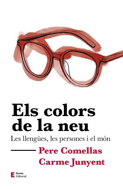 ELS COLORS DE LA NEU.LES LLENGÜES,LES PERSONES I EL MÓN | 9788497667302 | COMELLAS,PERE/JUNYENT,ARME | Libreria Geli - Librería Online de Girona - Comprar libros en catalán y castellano