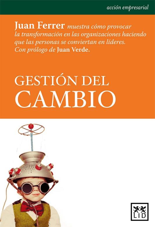 GESTIÓN DEL CAMBIO | 9788483569849 | FERRER,JUAN | Libreria Geli - Librería Online de Girona - Comprar libros en catalán y castellano