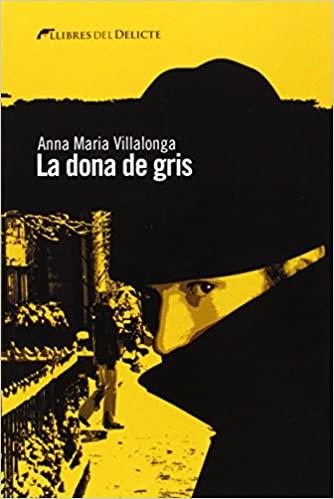 LA DONA DE GRIS | 9788494106460 | VILLALONGA,ANNA MARIA | Libreria Geli - Librería Online de Girona - Comprar libros en catalán y castellano