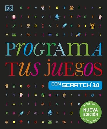 PROGRAMA TUS JUEGOS CON SCRATCH 3.0. (NUEVA EDICIÓN) | 9780241703007 | VORDERMAN, CAROL | Llibreria Geli - Llibreria Online de Girona - Comprar llibres en català i castellà