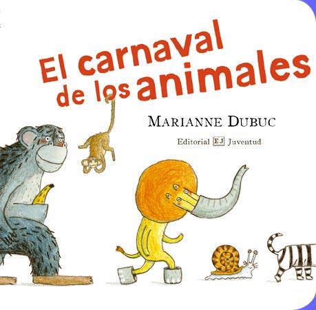 EL CARNAVAL DE LOS ANIMALES | 9788426138248 | DUBUC,MARIANNE | Libreria Geli - Librería Online de Girona - Comprar libros en catalán y castellano