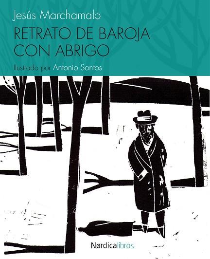 RETRATO DE BAROJA CON ABRIGO | 9788415717744 | MARCHAMALO,JESUS | Libreria Geli - Librería Online de Girona - Comprar libros en catalán y castellano