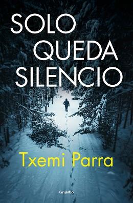 SOLO QUEDA SILENCIO | 9788425368783 | PARRA, TXEMI | Llibreria Geli - Llibreria Online de Girona - Comprar llibres en català i castellà