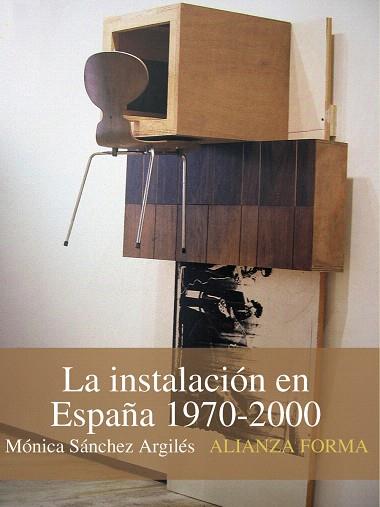 LA INSTALACIÓN EN ESPAÑA, 1970-2000 | 9788420683874 | SÁNCHEZ,MÓNICA | Libreria Geli - Librería Online de Girona - Comprar libros en catalán y castellano