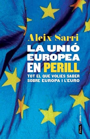 LA UNIÓ EUROPEA EN PERILL | 9788498093049 | SARRI I CAMARGO,ALEIX | Llibreria Geli - Llibreria Online de Girona - Comprar llibres en català i castellà