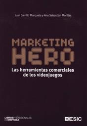 MARKETING HERO.LAS HERRAMIENTAS COMERCIALES DE LOS VIDEOJUEG | 9788473566957 | CARRILLO MARQUETA,JUAN/SEBASTIAN MORILLAS,ANA | Llibreria Geli - Llibreria Online de Girona - Comprar llibres en català i castellà