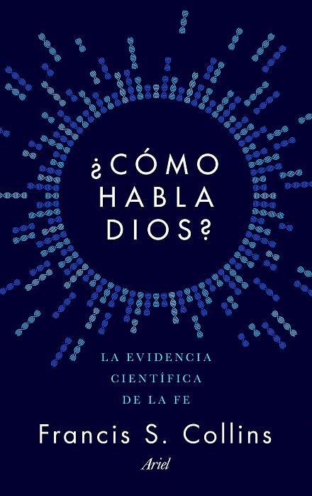 CÓMO HABLA DIOS?LA EVIDENCIA CIENTÍFICA DE LA FE | 9788434423923 | COLLINS,FRANCIS S. | Llibreria Geli - Llibreria Online de Girona - Comprar llibres en català i castellà