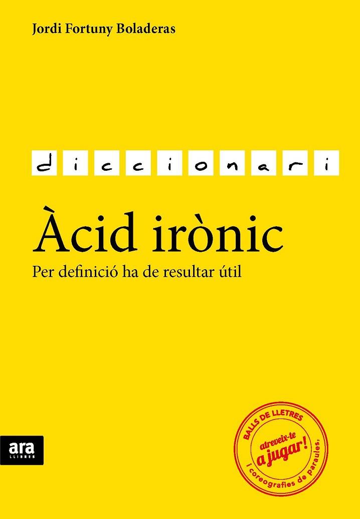 ÀCID IRÒNIC.PER DEFINICIÓ HA DE SER ÚTIL | 9788416154784 | FORTUNY I BOLADERAS,JORDI | Llibreria Geli - Llibreria Online de Girona - Comprar llibres en català i castellà