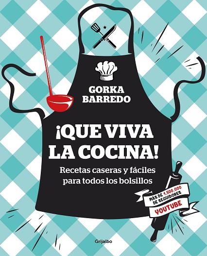 QUE VIVA LA COCINA!(RECETAS CASERAS Y FÁCILES PARA TODOS LOS BOLSILLOS) | 9788417338404 | BARREDO,GORKA | Llibreria Geli - Llibreria Online de Girona - Comprar llibres en català i castellà