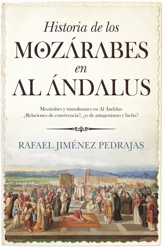 HISTORIA DE LOS MOZÁRABES EN AL ÁNDALUS | 9788415828136 | JIMÉNEZ PEDRAJAS,RAFAEL | Libreria Geli - Librería Online de Girona - Comprar libros en catalán y castellano