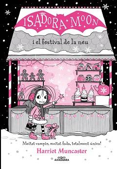 LA ISADORA MOON I EL FESTIVAL DE LA NEU (GRANS HISTÒRIES DE LA ISADORA MOON 6) | 9788419366238 | MUNCASTER, HARRIET | Llibreria Geli - Llibreria Online de Girona - Comprar llibres en català i castellà