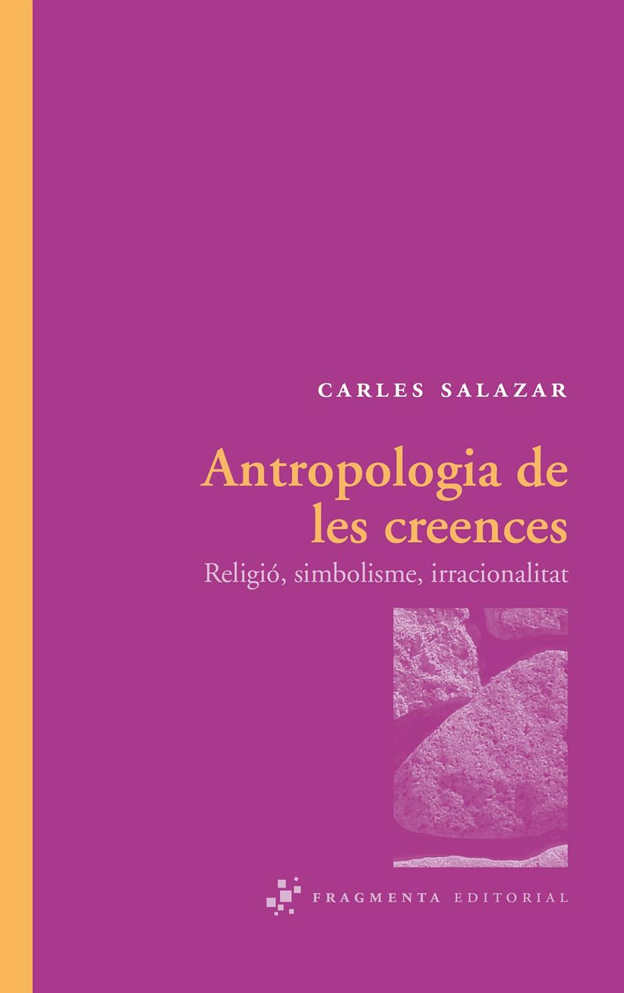 ANTROPOLOGIA DE LES CREENCES | 9788492416288 | SALAZAR,CARLES | Llibreria Geli - Llibreria Online de Girona - Comprar llibres en català i castellà